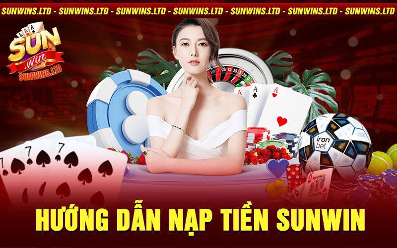 hướng dẫn nạp tiền Sunwin